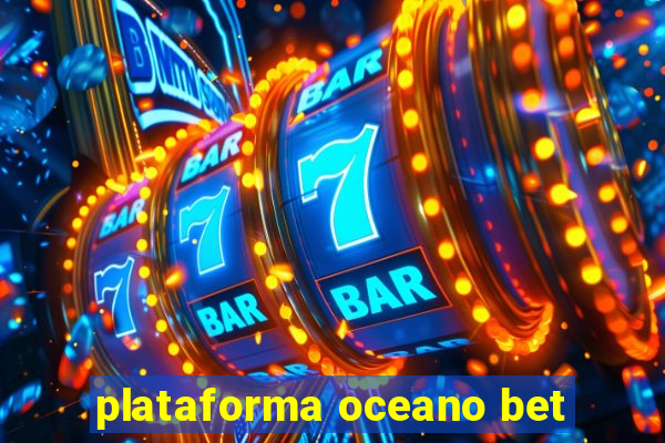 plataforma oceano bet